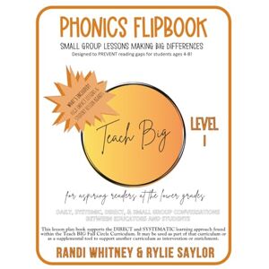 Whitney, Randi Phonics Flipbook: Small Group Lessons Making Big Differences, Level 1 Whitney, Randi Phonics Flipbook: Small Group Lessons Making Big Differences, Level 1
