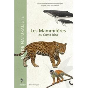 JUNGLE, Niko Mammifères du Costa Rica: Guide illustré des espèces sauvages – Identification, observation et anecdotes naturalistes (Guide Naturaliste Costa Rica) JUNGLE, Niko Mammifères du Costa Rica: Guide illustré des espèces sauvages – Identification, observation et anecdotes naturalistes (Guide Naturaliste Costa Rica)