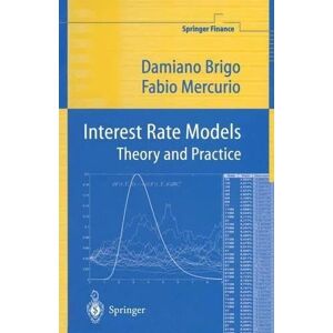 Interest Rate Models Theory and Practice Interest Rate Models Theory and Practice