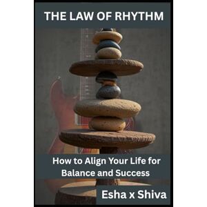 x Shiva, Esha The Law of Rhythm : How to Align Your Life for Balance and Success (The 12 Laws of the Universe) x Shiva, Esha The Law of Rhythm : How to Align Your Life for Balance and Success (The 12 Laws of the Universe)