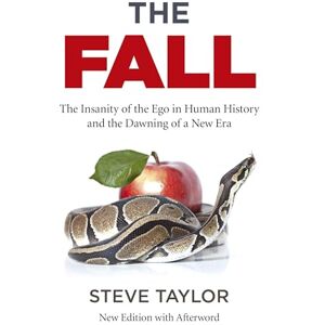 Taylor The Fall (new edition with Afterword): The Insanity of the Ego in Human History and the Dawning of a New Era Taylor The Fall (new edition with Afterword): The Insanity of the Ego in Human History and the Dawning of a New Era