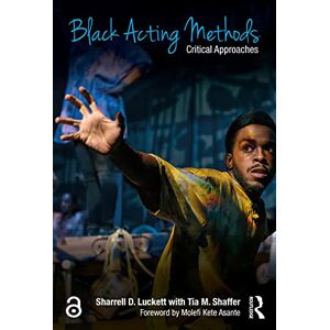 Black Acting Methods: Critical Approaches Black Acting Methods: Critical Approaches