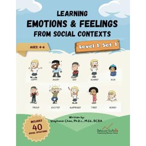 Chan, Stephanie Learning Emotions and Feelings from Social Contexts Level 1 Set 1: Happy, Angry, Sad, Scared, Sick, Proud, and More! Chan, Stephanie Learning Emotions and Feelings from Social Contexts Level 1 Set 1: Happy, Angry, Sad, Scared, Sick, Proud, and More!