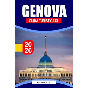 BELLA, LIAM GUIDA TURISTICA DI GENOVA 2026: Esplora l'eredità marittima di Genova, i vicoli tortuosi e i tesori culinari BELLA, LIAM GUIDA TURISTICA DI GENOVA 2026: Esplora l'eredità marittima di Genova, i vicoli tortuosi e i tesori culinari
