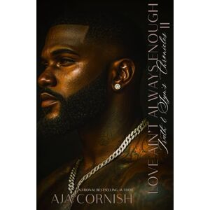 Cornish, Aja Love Ain't Always Enough II: Syn & Truth's Chronicles (Love Ain’t Always Enough Series) Cornish, Aja Love Ain't Always Enough II: Syn & Truth's Chronicles (Love Ain’t Always Enough Series)