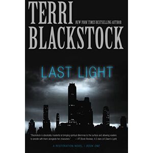 Blackstock, Terri LAST LIGHT SC: A gripping, high-stakes survival thriller: 1 (A Restoration Novel) Blackstock, Terri LAST LIGHT SC: A gripping, high-stakes survival thriller: 1 (A Restoration Novel)