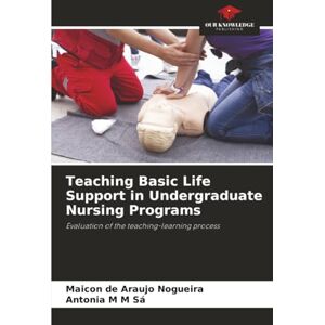 Nogueira, Maicon de Araujo Teaching Basic Life Support in Undergraduate Nursing Programs: Evaluation of the teaching-learning process Nogueira, Maicon de Araujo Teaching Basic Life Support in Undergraduate Nursing Programs: Evaluation of the teaching-learning process