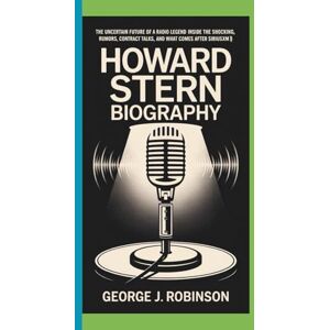 Robinson HOWARD STERN BIOGRAPHY: The Uncertain Future of a Radio Legend Inside the Shocking Rumors, Contract Talks, and What Comes After SiriusXM Robinson HOWARD STERN BIOGRAPHY: The Uncertain Future of a Radio Legend Inside the Shocking Rumors, Contract Talks, and What Comes After SiriusXM