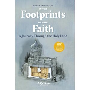 Gil, Jesús In the Footprints of Our Faith: A Journey Through the Holy Land (Extended Edition) Gil, Jesús In the Footprints of Our Faith: A Journey Through the Holy Land (Extended Edition)