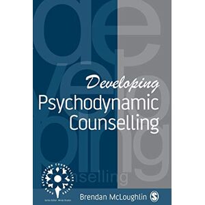 Mcloughlin, Brendan Developing Psychodynamic Counselling (Developing Counselling series) Mcloughlin, Brendan Developing Psychodynamic Counselling (Developing Counselling series)