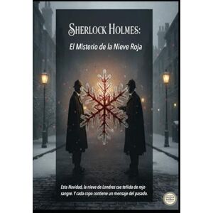 Alarte Duart, Jose Maria Sherlock Holmes/ El Misterio de la Nieve Roja Alarte Duart, Jose Maria Sherlock Holmes/ El Misterio de la Nieve Roja