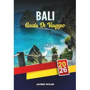 Taylor GUIDA DI VIAGGIO BALI 2026: Esplora Brighton e le South Downs, le scogliere costiere, i castelli storici, i vigneti, i sentieri dei giardini e le spiagge per famiglie Taylor GUIDA DI VIAGGIO BALI 2026: Esplora Brighton e le South Downs, le scogliere costiere, i castelli storici, i vigneti, i sentieri dei giardini e le spiagge per famiglie