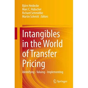 Intangibles in the World of Transfer Pricing: Identifying Valuing Implementing Intangibles in the World of Transfer Pricing: Identifying Valuing Implementing