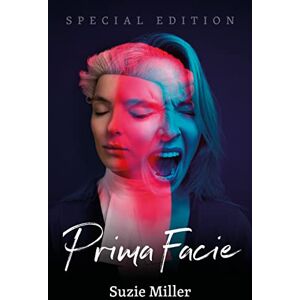 Suzie Miller Prima Facie: Special Edition (NHB Modern Plays) -The definitive version of the award-winning script, together with colour photos and exclusive additional content Suzie Miller Prima Facie: Special Edition (NHB Modern Plays) -The definitive version of the award-winning script, together with colour photos and exclusive additional content