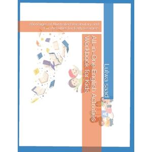saad, Lulwa All-in-One English Activities Workbook for Kids: 280 Pages of Illustrated Vocabulary and Fun Activities for Early Learners saad, Lulwa All-in-One English Activities Workbook for Kids: 280 Pages of Illustrated Vocabulary and Fun Activities for Early Learners