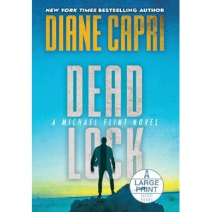 Capri, Diane Dead Lock Large Print Hardcover Edition: A Michael Flint Novel: 5 Capri, Diane Dead Lock Large Print Hardcover Edition: A Michael Flint Novel: 5