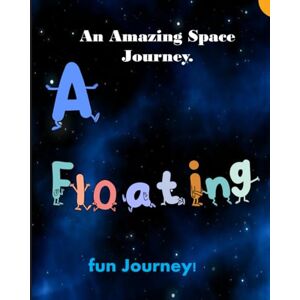 espute London, shel Shelly-Ann Belsia An Amazing Space Journey: A Floating Fun Journey. espute London, shel Shelly-Ann Belsia An Amazing Space Journey: A Floating Fun Journey.