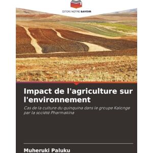 PALUKU, MUHERUKI Impact de l'agriculture sur l'environnement: Cas de la culture du quinquina dans le groupe Kalonge par la société Pharmakina PALUKU, MUHERUKI Impact de l'agriculture sur l'environnement: Cas de la culture du quinquina dans le groupe Kalonge par la société Pharmakina