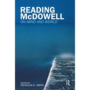 Reading McDowell: On Mind and World Reading McDowell: On Mind and World