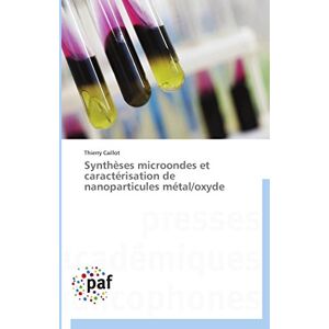 Caillot, Thierry Synthèses microondes et caractérisation de nanoparticules métal/oxyde (Omn.Pres.Franc.) Caillot, Thierry Synthèses microondes et caractérisation de nanoparticules métal/oxyde (Omn.Pres.Franc.)