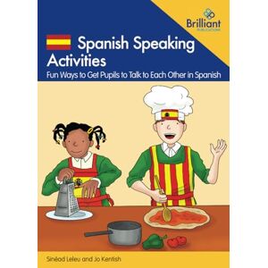 Leleu, Sinéad Spanish Speaking and Listening Activities KS2: Fun Ways to Get KS2 Pupils to Talk to Each Other in Spanish Leleu, Sinéad Spanish Speaking and Listening Activities KS2: Fun Ways to Get KS2 Pupils to Talk to Each Other in Spanish