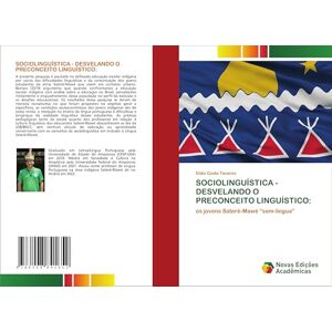 Costa Tavares, Eldio SOCIOLINGUÍSTICA DESVELANDO O PRECONCEITO LINGUÍSTICO:: os jovens Sateré-Mawé “sem-língua” Costa Tavares, Eldio SOCIOLINGUÍSTICA DESVELANDO O PRECONCEITO LINGUÍSTICO:: os jovens Sateré-Mawé “sem-língua”