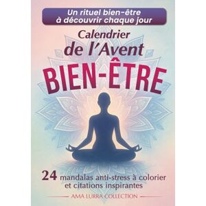 Collection, Ama Lurra Calendrier de l’Avent Bien-Être: 24 coloriages anti stress pour femmes – Mandalas à colorier pour adultes & citations spirituelles Collection, Ama Lurra Calendrier de l’Avent Bien-Être: 24 coloriages anti stress pour femmes – Mandalas à colorier pour adultes & citations spirituelles
