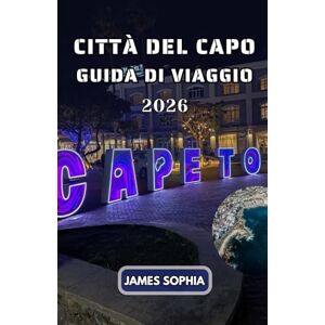 SOPHIA, JAMES CITTÀ DEL CAPO GUIDA DI VIAGGIO 2026: UNa città portuale sulla costa sud-occidentale del Sudafrica, su una penisola sotto l'imponente Table Mountain. SOPHIA, JAMES CITTÀ DEL CAPO GUIDA DI VIAGGIO 2026: UNa città portuale sulla costa sud-occidentale del Sudafrica, su una penisola sotto l'imponente Table Mountain.
