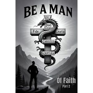Du Preez, Jan Be a Man Part 2: Of faith: The Courage to Stand: Faith, Failure, and God’s Faithfulness Du Preez, Jan Be a Man Part 2: Of faith: The Courage to Stand: Faith, Failure, and God’s Faithfulness