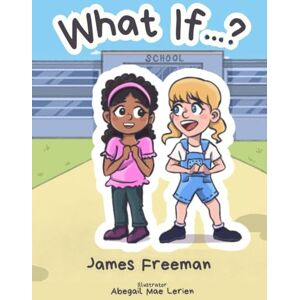 Freeman, James What If?... (I Can and I Will Series) Freeman, James What If?... (I Can and I Will Series)