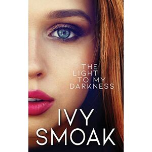 Smoak, Ivy The Light to My Darkness: 6 (The Hunted Series) Smoak, Ivy The Light to My Darkness: 6 (The Hunted Series)