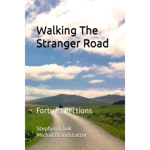 Cook, Stephen Walking The Stranger Road: Forty Reflections Cook, Stephen Walking The Stranger Road: Forty Reflections