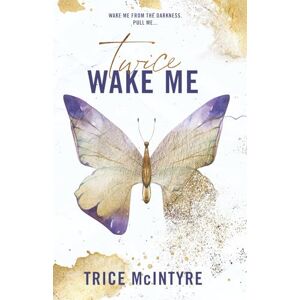 McIntyre, Trice Wake Me: An African American New Adult Second Chance College Romance (Twice Duet) McIntyre, Trice Wake Me: An African American New Adult Second Chance College Romance (Twice Duet)