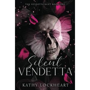 Lockheart, Kathy Silent Vendetta: A Dark Revenge Romance (Vendetta Duet) Lockheart, Kathy Silent Vendetta: A Dark Revenge Romance (Vendetta Duet)