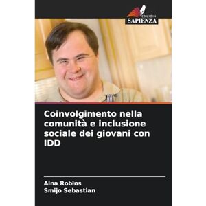Robins, Aina Coinvolgimento nella comunità e inclusione sociale dei giovani con IDD Robins, Aina Coinvolgimento nella comunità e inclusione sociale dei giovani con IDD