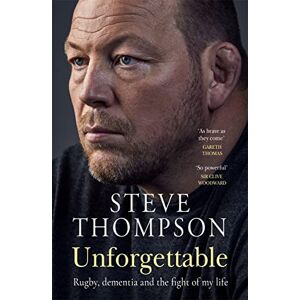 Thompson, Steve Unforgettable: Winner of the Sunday Times Sports Book of the Year Award Thompson, Steve Unforgettable: Winner of the Sunday Times Sports Book of the Year Award