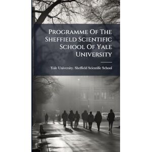 United Programme Of The Sheffield Scientific School Of Yale University United Programme Of The Sheffield Scientific School Of Yale University