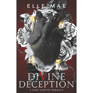 Mae, Elle Divine Deception: A Sapphic Vampire Enemies to Lovers Throuple Romance (Blood Royale) Mae, Elle Divine Deception: A Sapphic Vampire Enemies to Lovers Throuple Romance (Blood Royale)