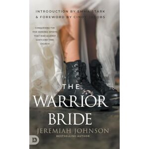 Johnson, Jeremiah The Warrior Bride: Conquering the Five Demonic Spirits that War Against God’s End-Time Church Johnson, Jeremiah The Warrior Bride: Conquering the Five Demonic Spirits that War Against God’s End-Time Church