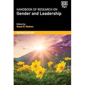 Handbook of Research on Gender and Leadership: Second Edition (Research Handbooks in Business and Management series) Handbook of Research on Gender and Leadership: Second Edition (Research Handbooks in Business and Management series)