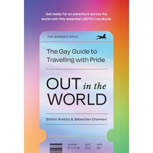 Arestis, Stefan Out in the World: The inspiring LGBTQ+ international travel guide for global explorers filled with Pride Arestis, Stefan Out in the World: The inspiring LGBTQ+ international travel guide for global explorers filled with Pride