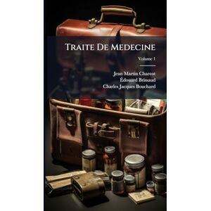 Charcot, Dr Jean Martin Traite De Medecine Charcot, Dr Jean Martin Traite De Medecine