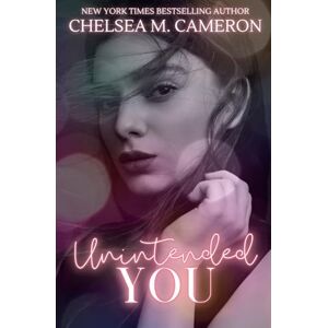 Cameron, Chelsea M. Unintended You (Sapph in the City) Cameron, Chelsea M. Unintended You (Sapph in the City)