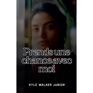 Junior, Kyle Walker Prends une chance avec moi Junior, Kyle Walker Prends une chance avec moi