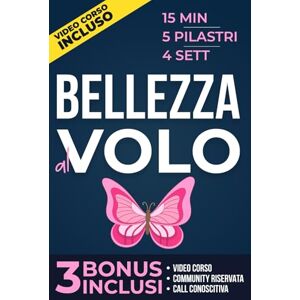 Giacomassi, Silvia Bellezza al volo: Come passare da “non ho tempo” a “mi vedo bella” in 15 minuti al giorno con il Metodo Bellezza al Volo Giacomassi, Silvia Bellezza al volo: Come passare da “non ho tempo” a “mi vedo bella” in 15 minuti al giorno con il Metodo Bellezza al Volo