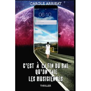 ARRIBAT, Carole C'est à la fin du bal qu'on paie les musiciennes ARRIBAT, Carole C'est à la fin du bal qu'on paie les musiciennes