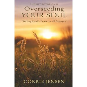 Jensen Overseeding Your Soul: Finding God’s Peace in All Seasons Jensen Overseeding Your Soul: Finding God’s Peace in All Seasons