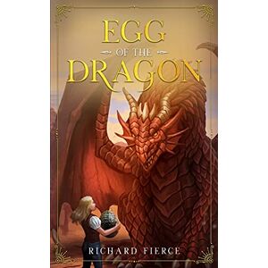 Fierce, Richard Egg of the Dragon: A Young Adult Fantasy Adventure: 2 (Marked by the Dragon) Fierce, Richard Egg of the Dragon: A Young Adult Fantasy Adventure: 2 (Marked by the Dragon)