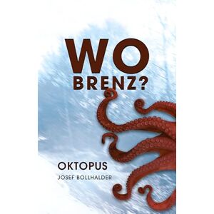 Bollhalder, Josef Wo Brenz?: Oktopus Bollhalder, Josef Wo Brenz?: Oktopus