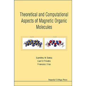 Imperial College Press Theoretical And Computational Aspects Of Magnetic Organic Molecules Imperial College Press Theoretical And Computational Aspects Of Magnetic Organic Molecules